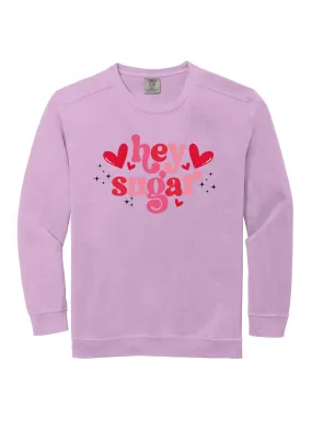 Hey Sugar Comfort Color Crewneck